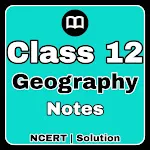 Class 12 Geography Notes & MCQ icon
