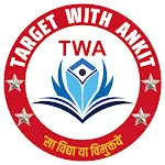 Target with Ankit(TWA)